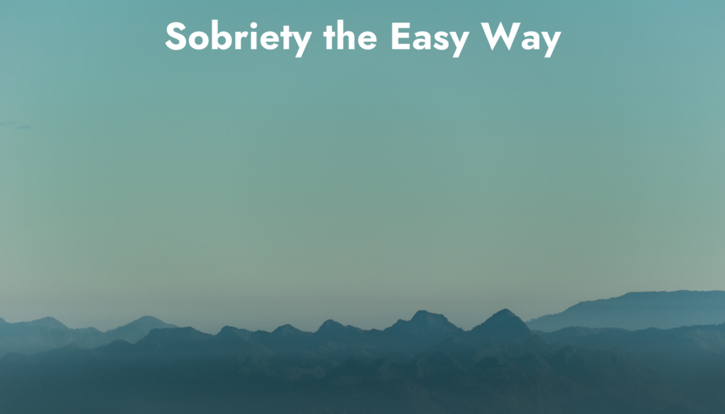 Sobriety the Easy Way