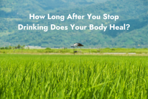 How Long After You Stop Drinking Does Your Body Heal?